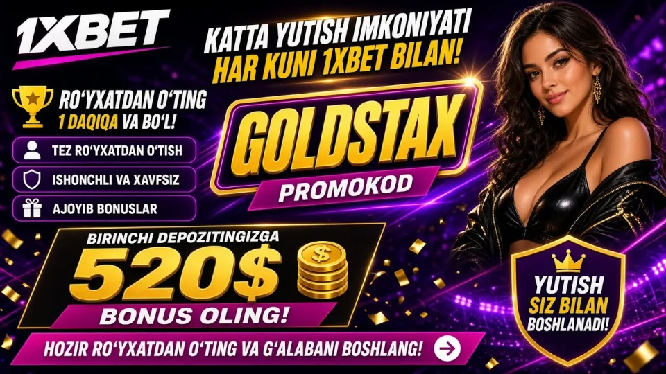 1XBET promo kodini qanday kiritib birinchi depozitga 520 dollar bonus olish mumkin